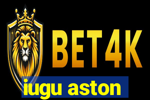 iugu aston